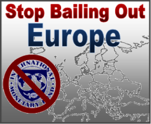 Stop European Bailouts
