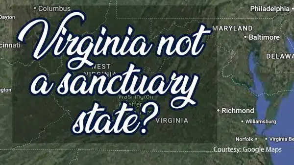 Virginia Is Not A Sanctuary State? DHS Has Some Details That Show Otherwise After Three Murders